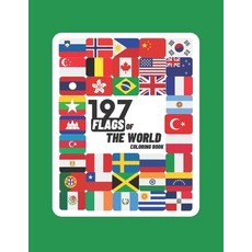 197 Flags Of The World Coloring Book: A Great Geography Gift For Kids and Adults Learn and Color 19... 平裝版, Independently Published, 英文