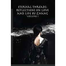 (英文圖書) Eternal Threads: Reflections on Love and Life by Zhang - Volume 1: Timeless ref... 平裝版, Zhameesha LLC, 英文