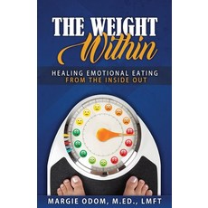 (英文圖書) The Weight Within: Healing Emotional Eating from the Inside Out 平裝版, Independently Published, 英文
