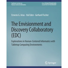 (英文圖書) The Envisionment and Discovery Collaboratory (Edc): Explorations in Human-Centered Informatics 平裝版, Springer, 英文
