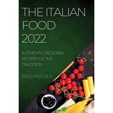 (英文圖書) The Italian Food 2022: Authentic Regional Recipes of the Tradition 平裝版, Enzo Piccolo, 英文
