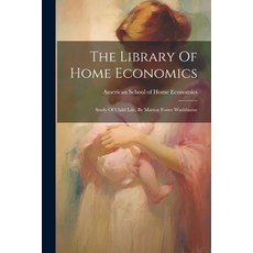 (英文圖書) The Library Of Home Economics: Study Of Child Life By Marion Foster Washburne 平裝版, Legare Street Press, 英文