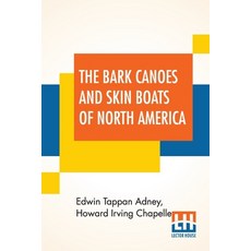 The Bark Canoes And Skin Boats Of North America 平裝版, Lector House, 英文