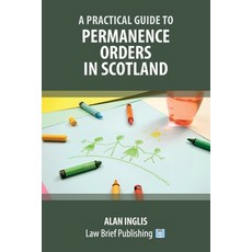 (英文圖書) A Practical Guide to Permanence Orders in Scotland 平裝版, Law Brief Publishing, 英文