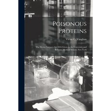 (英文圖書) Poisonous Proteins: the Herter Lectures for 1916 Given in the University and Bellevue Medical... 平裝版, Legare Street Press, 英文