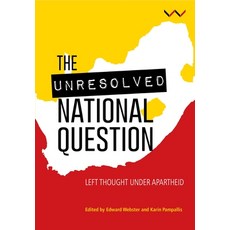 The Unresolved National Question in South Africa: Left Thought Under Apartheid and Beyond 平裝版, Wits University Press, 英文