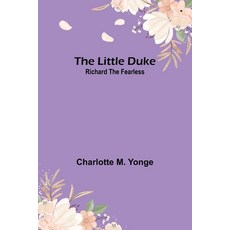 (英文圖書)The Little Duke: Richard the Fearless 平裝版, Alpha Edition, 英文
