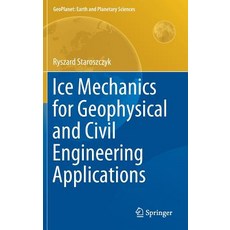 (英文圖書) Ice Mechanics for Geophysical and Civil Engineering Applications 精裝版, Springer, 英文