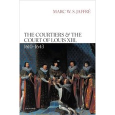 (英文圖書) The Courtiers and the Court of Louis XIII 1610-1643 精裝版, Oxford University Press, 英文