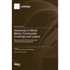 (英文圖書) Advances in Metal Matrix Composite Coatings and Layers: Microstructure Physico... 精裝版, Mdpi AG, 英文