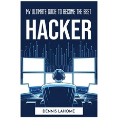(英文圖書) My Ultimate Guide to Become the Best Hacker 平裝版, Dennis Lahome, 英文