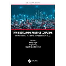 (英文圖書) Machine Learning for Edge Computing: Frameworks Patterns and Best Practices 平裝版, CRC Press, 英文