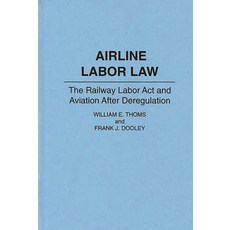 (英文圖書) Airline Labor Law: The Railway Labor Act and Aviation After Deregulation 精裝版, Bloomsbury Publishing PLC, 英文