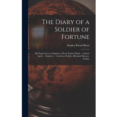 (英文圖書) The Diary of a Soldier of Fortune: His Experiences as Engineer Sheep Station Hand ... Labour... 精裝版, Legare Street Press, 英文