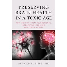 (英文圖書) Preserving Brain Health in a Toxic Age: New Insights from Neuroscience Integrative Medicine ... 精裝版, Rowman & Littlefield Publis..., 英文