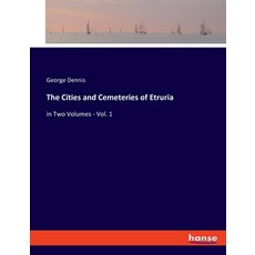 (英文圖書) The Cities and Cemeteries of Etruria: in Two Volumes - Vol. 1 平裝版, Hansebooks, 英文