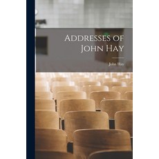 (英文圖書) Addresses of John Hay 平裝版, Legare Street Press, 英文