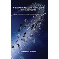 (英文圖書) International legal regulation of space debris 精裝版, Foundation New Age Citizens, 英文