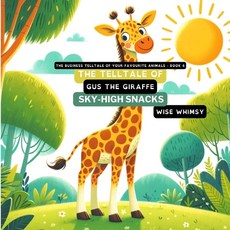 (英文圖書)The Telltale of Gus the Giraffe's Sky-High Snacks 平裝版, Young Minds Publishing, 英文