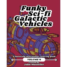 (英文圖書)Funky Sci-fi Galactic Vehicles: Volume 4 平裝版, Independently Published, 英文