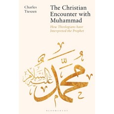 The Christian Encounter with Muhammad: How Theologians Have Interpreted the Prophet 精裝版, Bloomsbury Academic, 英文