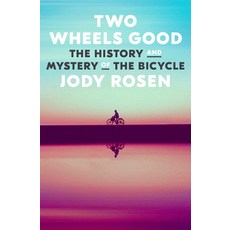 (英文圖書) Two Wheels Good: The History and Mystery of the Bicycle 精裝版, Crown Publishing Group (NY), 英文