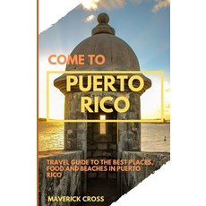 (英文圖書) Come to Puerto Rico: Discover the best places food and beaches in Puerto Rico 平裝版, Independently Published, 英文