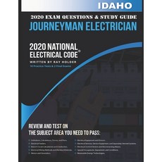 Idaho 2020 Journeyman Electrician Exam Questions and Study Guide: 400+ Questions for study on the Na... 平裝版, Independently Published, 英文