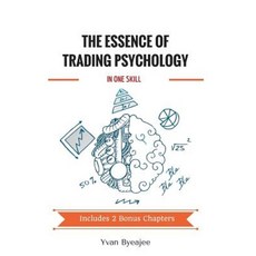 The Essence of Trading Psychology in One Skill 平裝版, Createspace Independent Publishing Platform