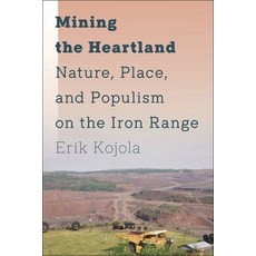 (英文圖書) Mining the Heartland: Nature Place and Populism on the Iron Range 精裝版, New York University Press, 英文