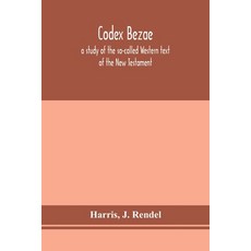 Codex Bezae: a study of the so-called Western text of the New Testament 平裝版, Alpha Edition, 英文