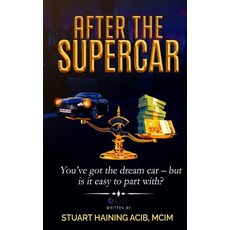 (英文圖書) After the Supercar: You've Got the Dream Car - But Is It Easy to part With? 平裝版, Independently Published, 英文