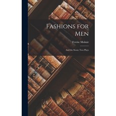 (英文圖書) Fashions for Men: And the Swan; Two Plays 精裝版, Legare Street Press, 英文