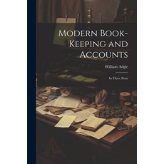(英文圖書) Modern Book-Keeping and Accounts: In Three Parts 平裝版, Legare Street Press, 英文