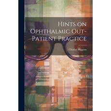 (英文圖書) Hints on Ophthalmic Out-Patient Practice 平裝版, Legare Street Press, 英文