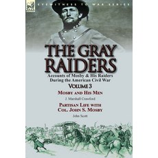 (英文圖書) The Gray Raiders: Volume 3-Accounts of Mosby & His Raiders During the American Civil War: Mos... 精裝版, Leonaur Ltd, 英文