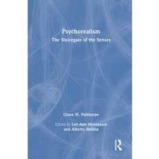 (英文圖書) Psychorealism: The Sluicegate of the Senses 精裝版, Routledge, 英文
