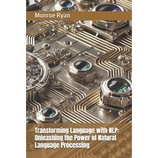 (英文圖書) Transforming Language with NLP: Unleashing the Power of Natural Language Proces... 平裝版, Independently Published, 英文