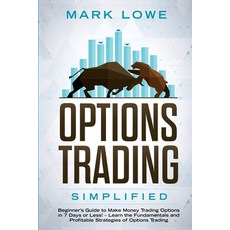 (英文圖書) Options Trading: Simplified - Beginner's Guide to Make Money Trading Options in 7 Days or Les... 平裝版, Alakai Publishing LLC, 英文