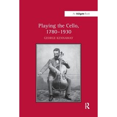 (英文圖書) Playing the Cello 1780 1930 平裝版, Routledge, 英文
