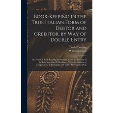 (英文圖書) Book-keeping in the True Italian Form of Debtor and Creditor by way of Double Entry; or Pra... 精裝版, Legare Street Press, 英文