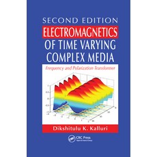 Electromagnetics of Time Varying Complex Media: Frequency and Polarization Transformer Second Edition 平裝版, CRC Press, 英文