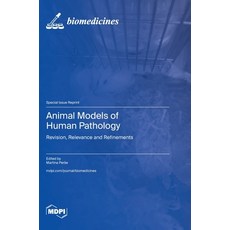 (英文圖書) Animal Models of Human Pathology: Revision Relevance and Refinements 精裝版, Mdpi AG, 英文