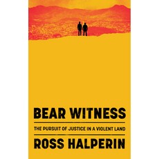 (英文圖書) Bear Witness: The Pursuit of Justice in a Violent Land 精裝版, Liveright Publishing Corpor..., 英文