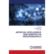 (英文圖書) Artificial Intelligence and Robotics in Prosthodontics 平裝版, LAP Lambert Academic Publis..., 英文