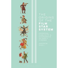 (英文圖書) The Origins of the Film Star System: Persona Publicity and Economics in Early Cinema 平裝版, Bloomsbury Academic, 英文