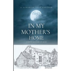 (英文圖書) In My Mother's Home: A Canadian Cult Exposed 平裝版, David Carter, 英文