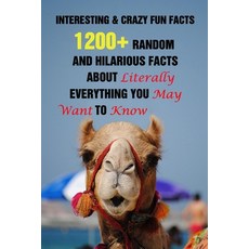 (英文圖書) Interesting & Crazy Fun Facts: 1200+ Random And Hilarious Facts About Literally Everything Yo... 平裝版, Independently Published, 英文