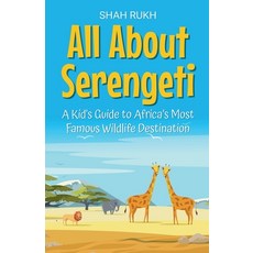 (英文圖書)All About Serengeti: A Kid's Guide to Africa's Most Famous Wildlife Destination 平裝版, Shah Rukh, 英文
