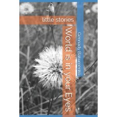(英文圖書)World is in your Eyes: little stories 平裝版, Independently Published, 英文